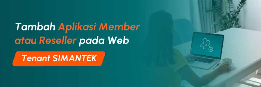Cara Tambah Aplikasi Member/Reseller pada Web Tenant SIMANTEK